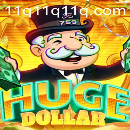 Unveiling the Thrilling World of HugeDollar: Game Mechanics, Strategy, and the '11q' Phenomenon